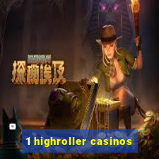 1 highroller casinos